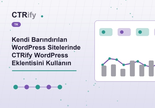Kendi Barındırılan WordPress Sitelerinde CTRify WordPress Eklentisini Kullanın
