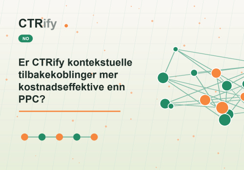 Er CTRify kontekstuelle tilbakekoblinger mer kostnadseffektive enn PPC?