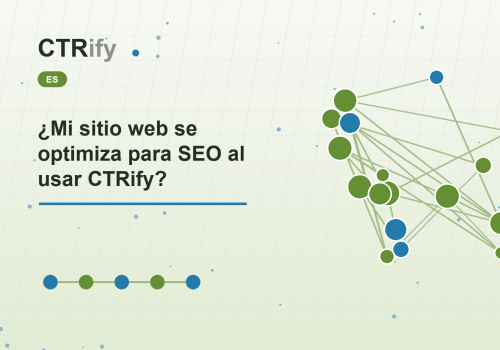 ¿Mi sitio web se optimiza para SEO al usar CTRify?
