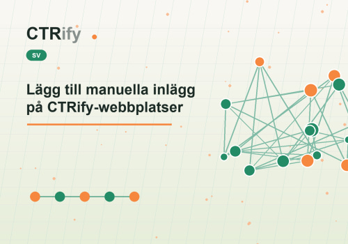 Lägg till manuella inlägg på CTRify-webbplatser