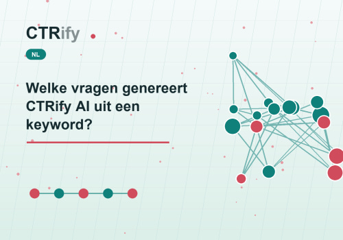 Welke vragen genereert CTRify AI uit een keyword?