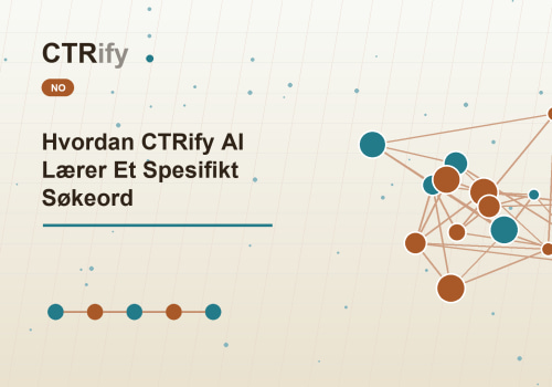 Hvordan CTRify AI Lærer Et Spesifikt Søkeord