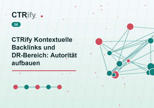 CTRify Kontextuelle Backlinks und DR-Bereich: Autorität aufbauen