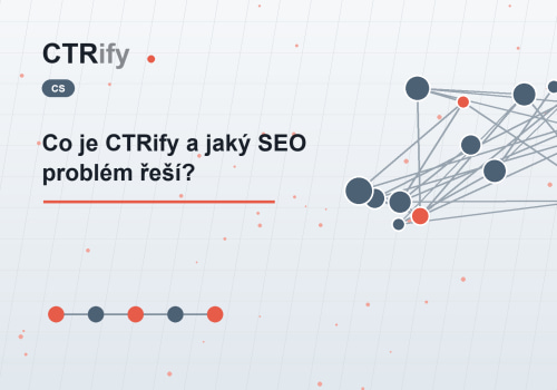 Co je CTRify a jaký SEO problém řeší?
