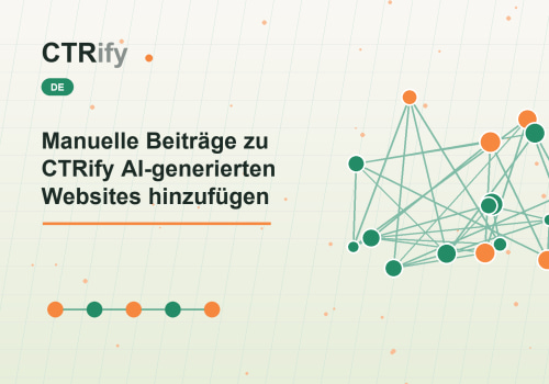 Manuelle Beiträge zu CTRify AI-generierten Websites hinzufügen
