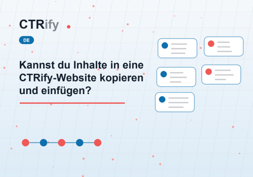 Kannst du Inhalte in eine CTRify-Website kopieren und einfügen?