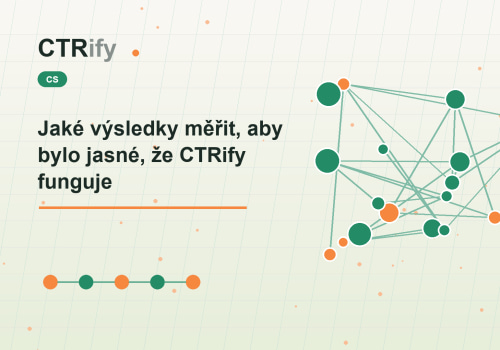 Jaké výsledky měřit, aby bylo jasné, že CTRify funguje