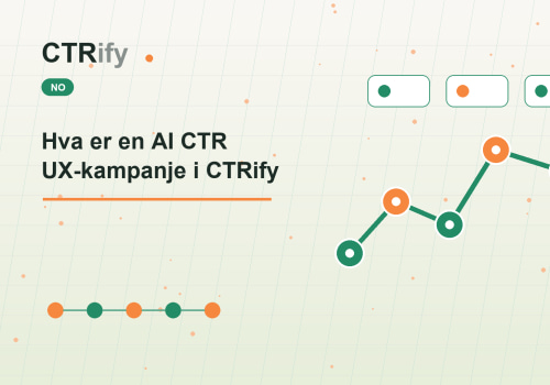 Hva er en AI CTR UX-kampanje i CTRify