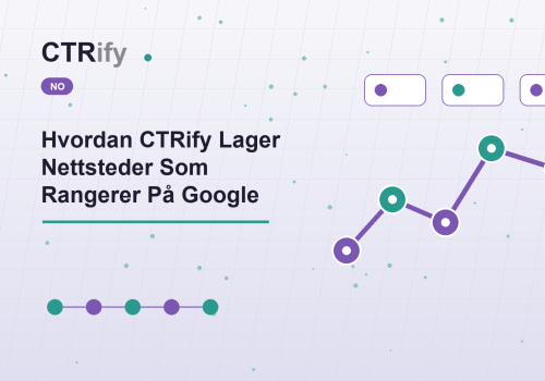 Hvordan CTRify Lager Nettsteder Som Rangerer På Google