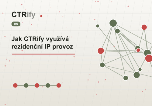 Jak CTRify využívá rezidenční IP provoz