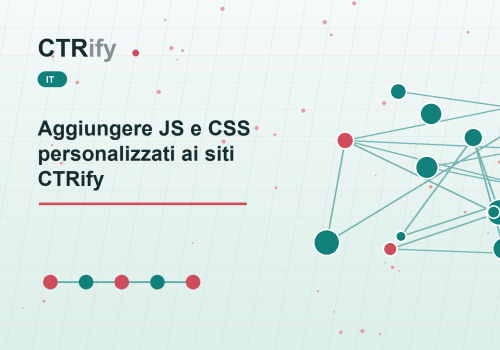 Aggiungere JS e CSS personalizzati ai siti CTRify