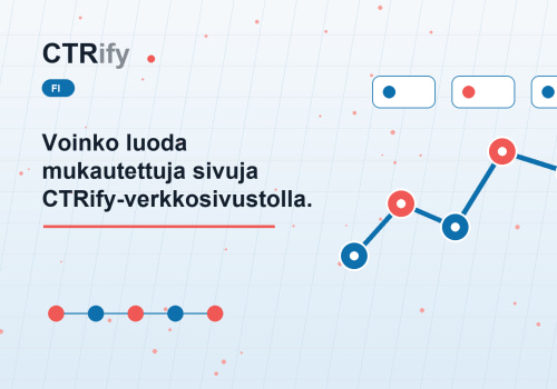 Voinko luoda mukautettuja sivuja CTRify-verkkosivustollani?