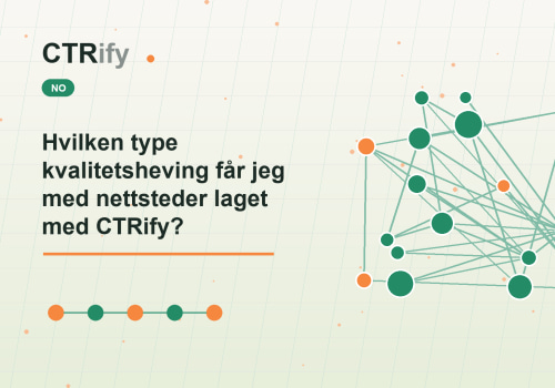 Hvilken type kvalitetsheving får jeg med nettsteder laget med CTRify?