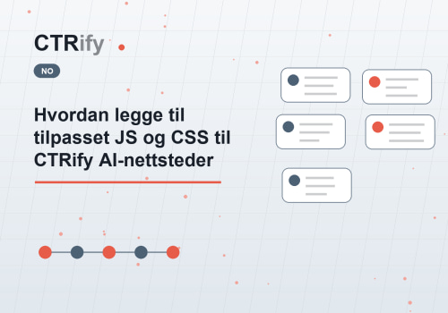 Hvordan legge til tilpasset JS og CSS til CTRify AI-nettsteder
