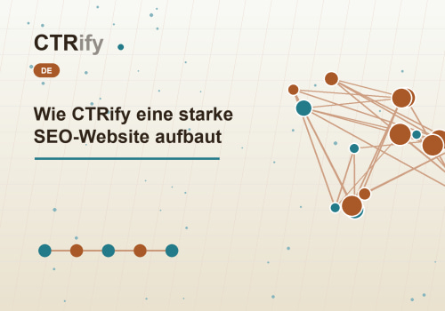 Wie CTRify eine starke SEO-Website aufbaut