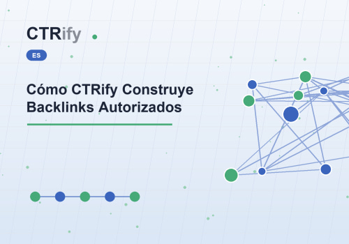 Cómo CTRify Construye Backlinks Autorizados