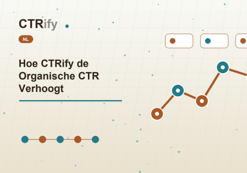 Hoe CTRify de Organische CTR Verhoogt
