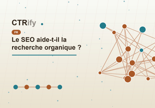 Le SEO aide-t-il la recherche organique ?