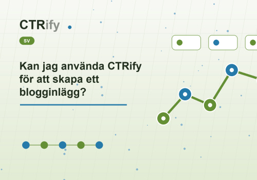 Kan jag använda CTRify för att skapa ett blogginlägg?