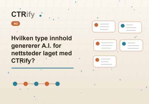Hvilken type innhold genererer A.I. for nettsteder laget med CTRify?