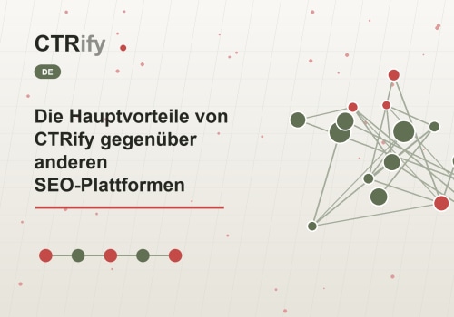 Die Hauptvorteile von CTRify gegenüber anderen SEO-Plattformen