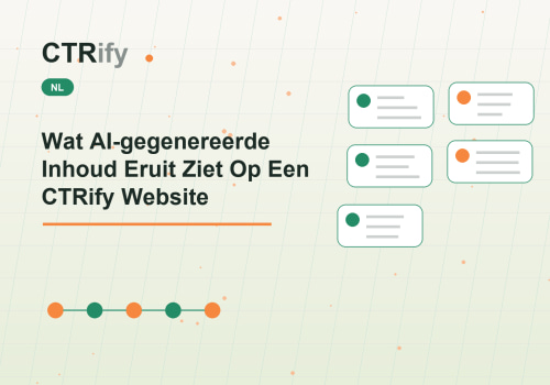 Wat AI-gegenereerde Inhoud Eruit Ziet Op Een CTRify Website