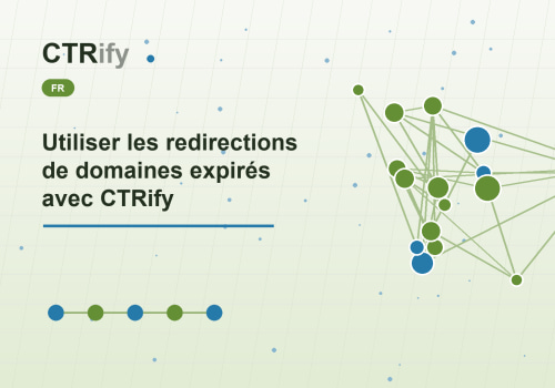 Utiliser les redirections de domaines expirés avec CTRify