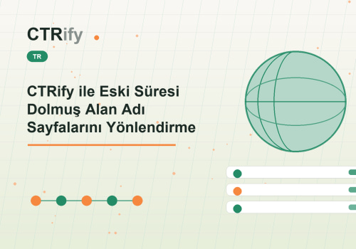 CTRify ile Eski Süresi Dolmuş Alan Adı Sayfalarını Yönlendirme