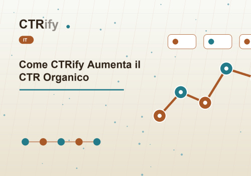 Come CTRify Aumenta il CTR Organico