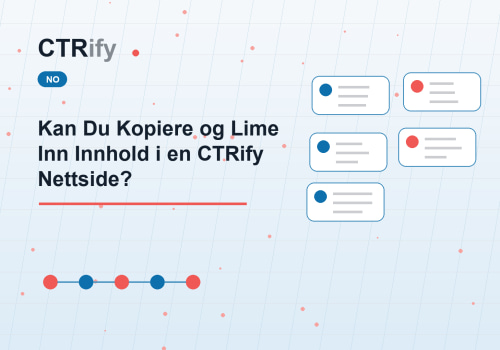 Kan Du Kopiere og Lime Inn Innhold i en CTRify Nettside?