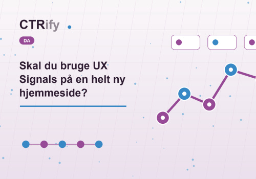Skal du bruge UX Signals på en helt ny hjemmeside?