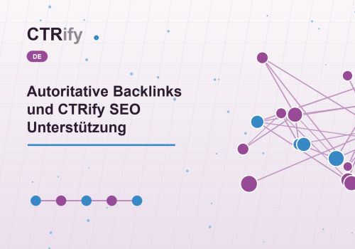 Autoritative Backlinks und CTRify SEO Unterstützung