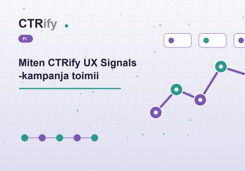 Miten CTRify UX Signals -kampanja toimii