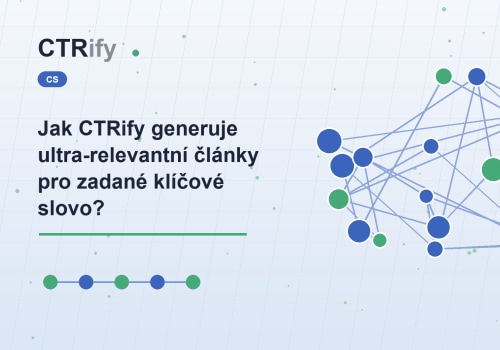 Jak CTRify generuje ultra-relevantní články pro zadané klíčové slovo?