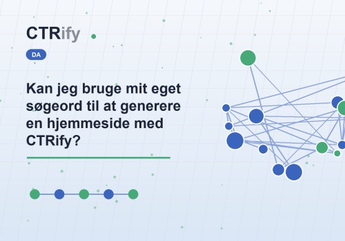 Kan jeg bruge mit eget søgeord til at generere en hjemmeside med CTRify?