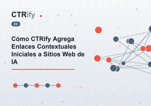 Cómo CTRify Agrega Enlaces Contextuales Iniciales a Sitios Web de IA