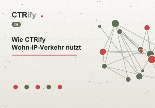Wie CTRify Wohn-IP-Verkehr nutzt