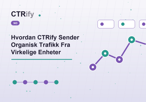 Hvordan CTRify Sender Organisk Trafikk Fra Virkelige Enheter