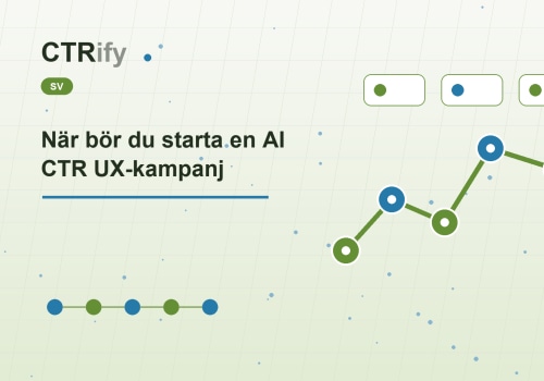 När bör du starta en AI CTR UX-kampanj