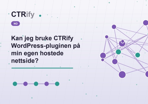 Kan jeg bruke CTRify WordPress-pluginen på min egen hostede nettside?