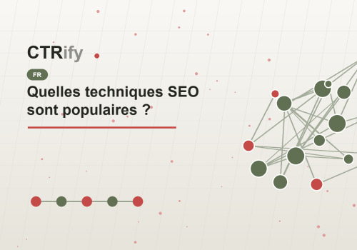 Quelles techniques SEO sont populaires ?