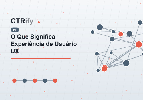 O Que Significa Experiência de Usuário UX