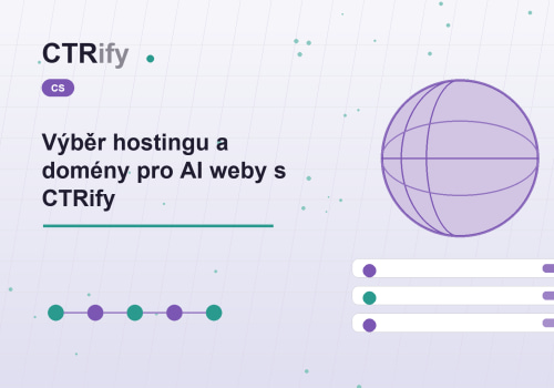 Výběr hostingu a domény pro AI weby s CTRify