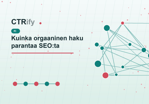 Kuinka orgaaninen haku parantaa SEO:ta