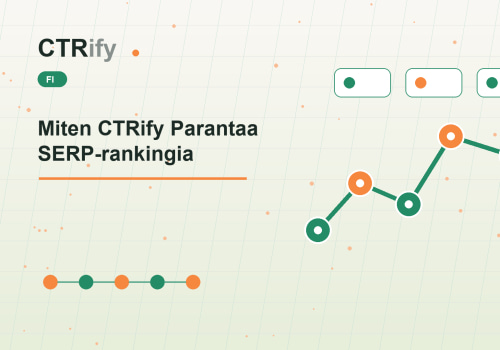Miten CTRify Parantaa SERP-rankingia