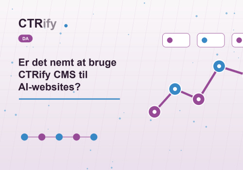 Er det nemt at bruge CTRify CMS til AI-websites?