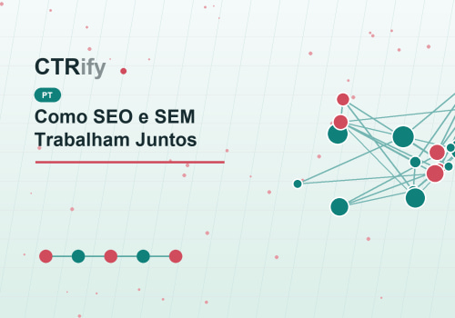 Como SEO e SEM Trabalham Juntos