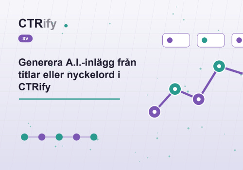 Generera A.I.-inlägg från titlar eller nyckelord i CTRify