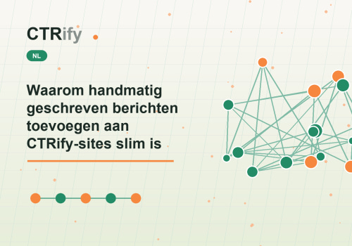 Waarom handmatig geschreven berichten toevoegen aan CTRify-sites slim is