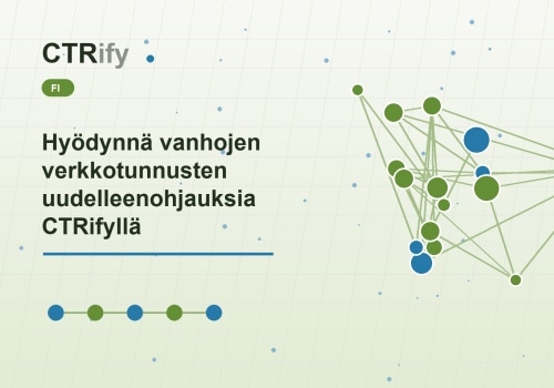 Hyödynnä vanhojen verkkotunnusten uudelleenohjauksia CTRifyllä